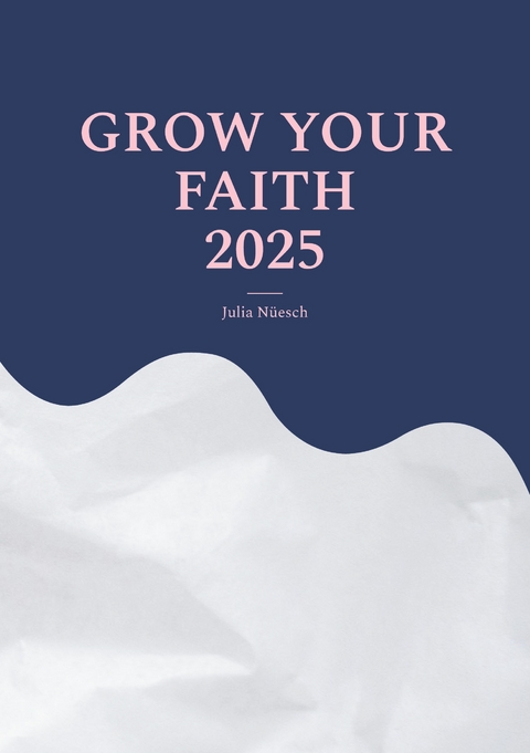 Grow your faith - Julia N&uuml;esch