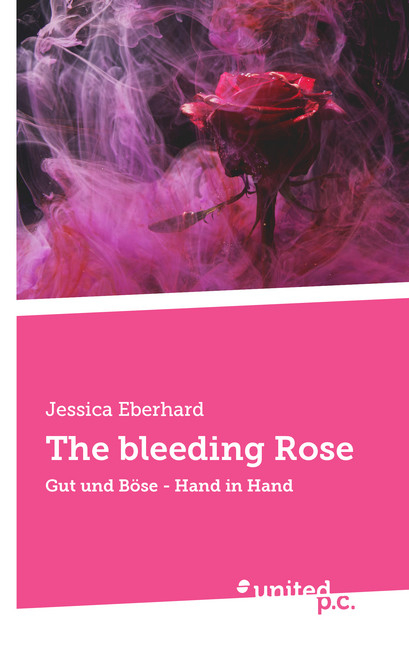 The bleeding Rose - Jessica Eberhard