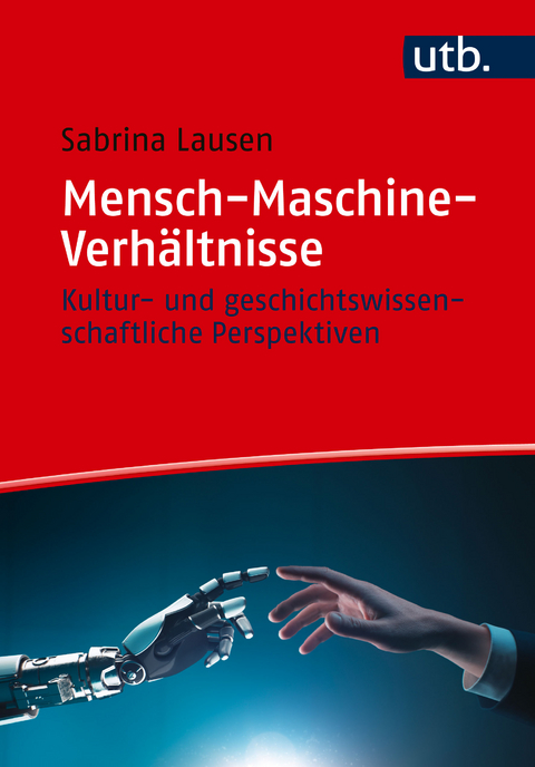 Mensch-Maschine-Verh&auml;ltnisse - Sabrina Lausen