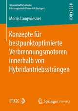 Konzepte f&uuml;r bestpunktoptimierte Verbrennungsmotoren innerhalb von Hybridantriebsstr&auml;ngen - Morris Langwiesner