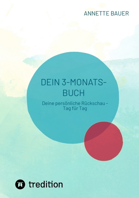 Dein 3-Monats-Buch. Journal. - Annette Bauer