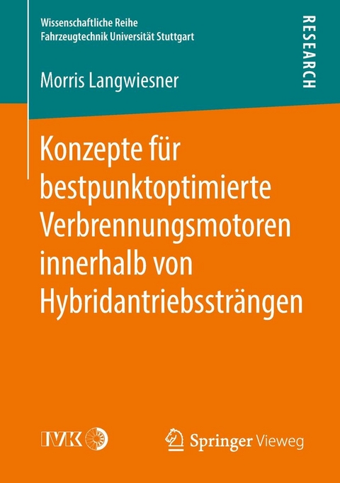 Konzepte f&uuml;r bestpunktoptimierte Verbrennungsmotoren innerhalb von Hybridantriebsstr&auml;ngen - Morris Langwiesner