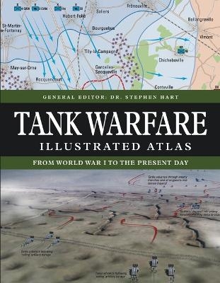 Tank Warfare Illustrated Atlas - Dr Stephen Hart