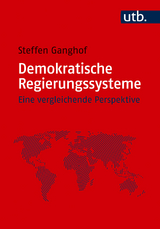 Demokratische Regierungssysteme - Steffen Ganghof