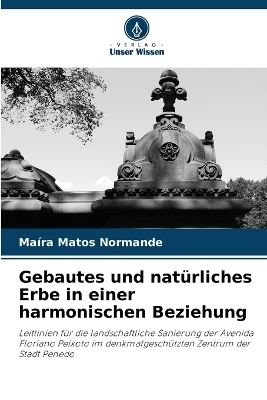 Gebautes und nat&uuml;rliches Erbe in einer harmonischen Beziehung - Ma&iacute;ra Matos Normande