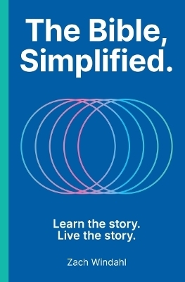 The Bible, Simplified - Zach Windahl