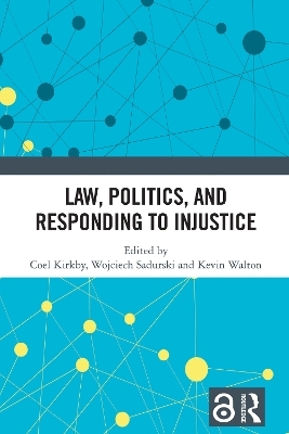 Law, Politics, and Responding to Injustice - 