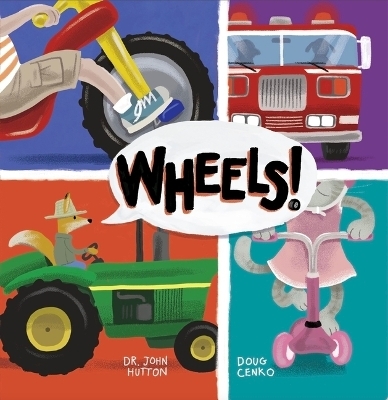 Wheels! - Dr John Hutton