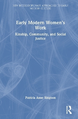 Early Modern Women&rsquo;s Work - Patricia Anne Simpson