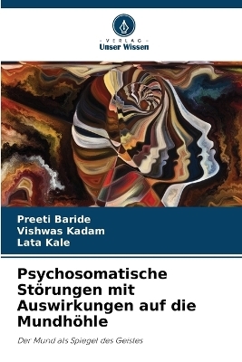 Psychosomatische St&ouml;rungen mit Auswirkungen auf die Mundh&ouml;hle - Preeti Baride, Vishwas Kadam, Lata Kale