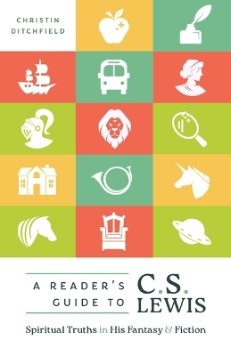 Reader's Guide to C.S. Lewis, A - Christin Ditchfield