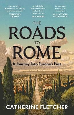 The Roads To Rome - Catherine Fletcher