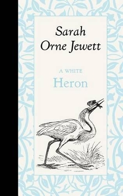 A White Heron - Sarah Orne Jewett
