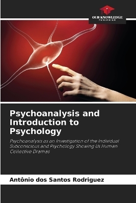 Psychoanalysis and Introduction to Psychology - Antonio dos Santos Rodriguez