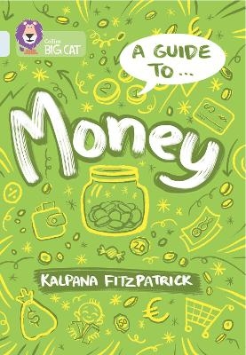 A Guide to: Money - Kalpana Fitzpatrick