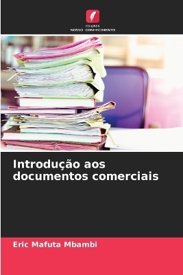 Introdu&ccedil;&atilde;o aos documentos comerciais - Eric Mafuta Mbambi