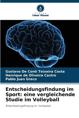 Entscheidungsfindung im Sport - Gustavo De Conti Teixeira Costa, Henrique de Oliveira Castro, Pablo Juan Greco