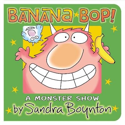 Banana Bop! - Sandra Boynton