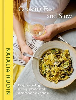 Cooking Fast and Slow - Natalia Rudin