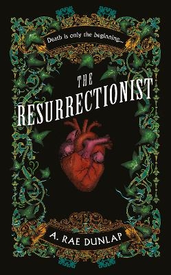 The Resurrectionist - A. Rae Dunlap