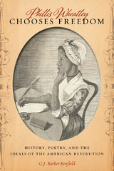 Phillis Wheatley Chooses Freedom - G.J. Barker-Benfield