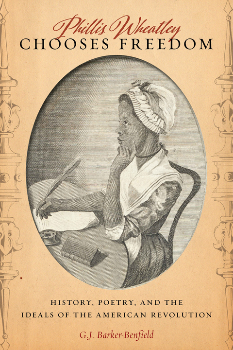 Phillis Wheatley Chooses Freedom - G.J. Barker-Benfield