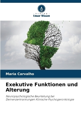 Exekutive Funktionen und Alterung - Maria Carvalho