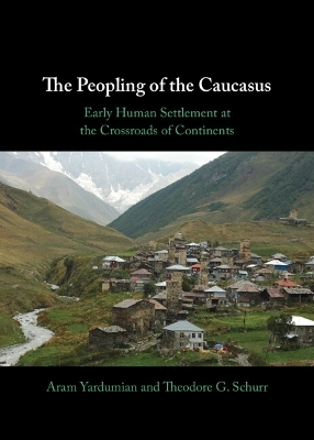 The Peopling of the Caucasus - Aram Yardumian, Theodore G. Schurr