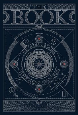 The BOOK:The Ultimate Guide to Rebuilding a Civilization