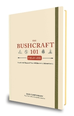 The Bushcraft 101 Field Log - Dave Canterbury