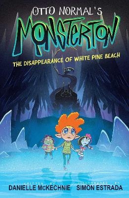 Otto Normal's Monsterton: The Disappearance of White Pine Beach - Danielle McKechnie