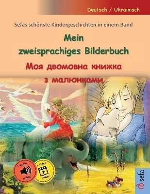 Mein zweisprachiges Bilderbuch -                                 (Deutsch / Ukrainisch)