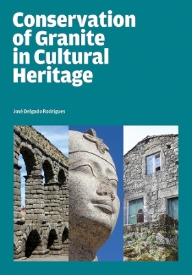 Conservation of Granite in Cultural Heritage - Jose Delgado Rodrigues