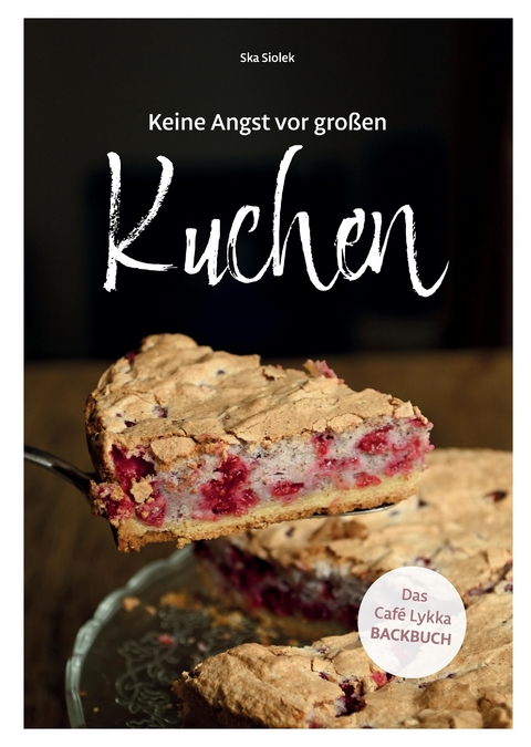 Keine Angst vor gro&szlig;en Kuchen - Ska Siolek