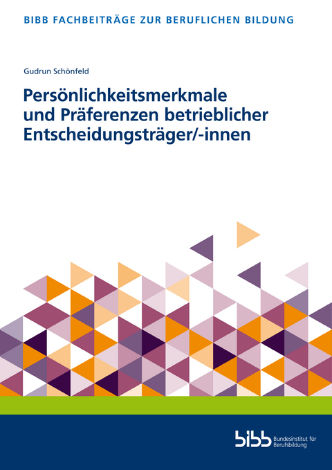 Pers&ouml;nlichkeitsmerkmale und Pr&auml;ferenzen betrieblicher Entscheidungstr&auml;ger/-innen