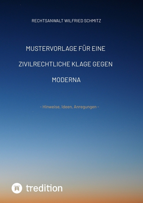 Mustervorlage f&uuml;r eine zivilrechtliche Klage gegen Moderna - Rechtsanwalt Wilfried Schmitz