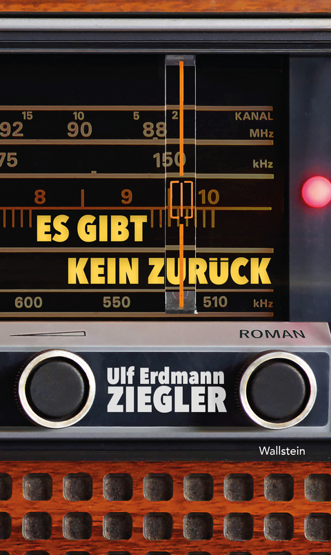 Es gibt kein Zur&uuml;ck - Ulf Erdmann Ziegler