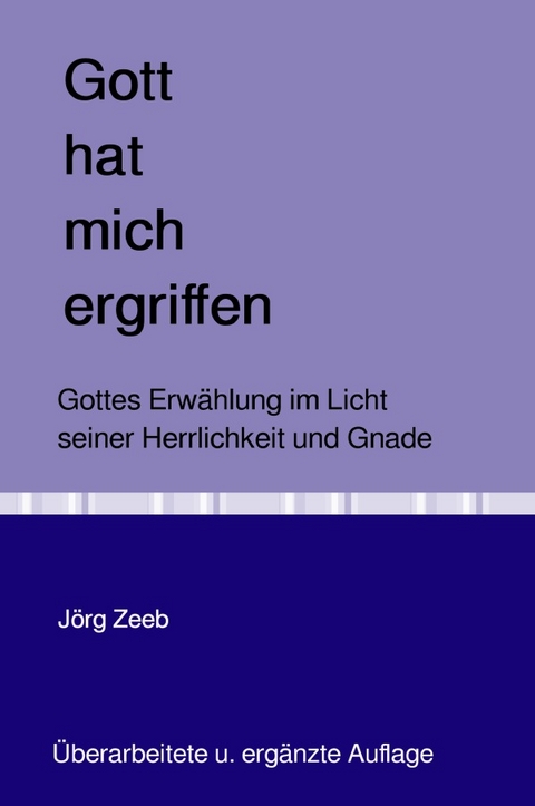 Gott hat mich ergriffen - J&ouml;rg Zeeb