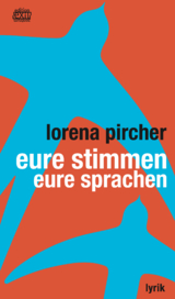 eure stimmen - eure sprachen - Lorena Pircher
