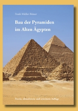 Bau der Pyramiden im Alten &Auml;gypten - Frank M&uuml;ller-R&ouml;mer