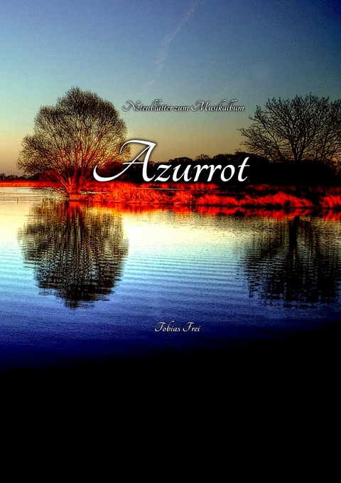 Notenbl&auml;tter zum Musikalbum Azurrot - Tobias Frei