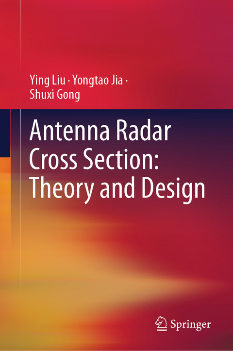 Antenna Radar Cross Section: Theory and Design - Ying Liu, Yongtao Jia, Shuxi Gong