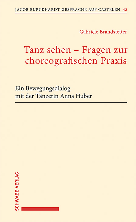 Tanz sehen, Fragen zur choreographischen Praxis - Gabriele Brandstetter