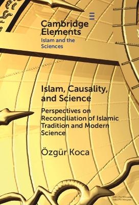 Islam, Causality, and Science - Özgür Koca