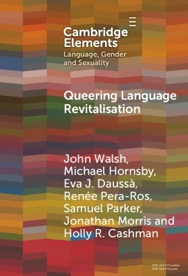 Queering Language Revitalisation - John Walsh, Michael Hornsby, Eva J. Dauss&agrave;, Ren&eacute;e Pera-Ros, Samuel Parker
