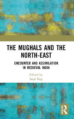 The Mughals and the North-East - 