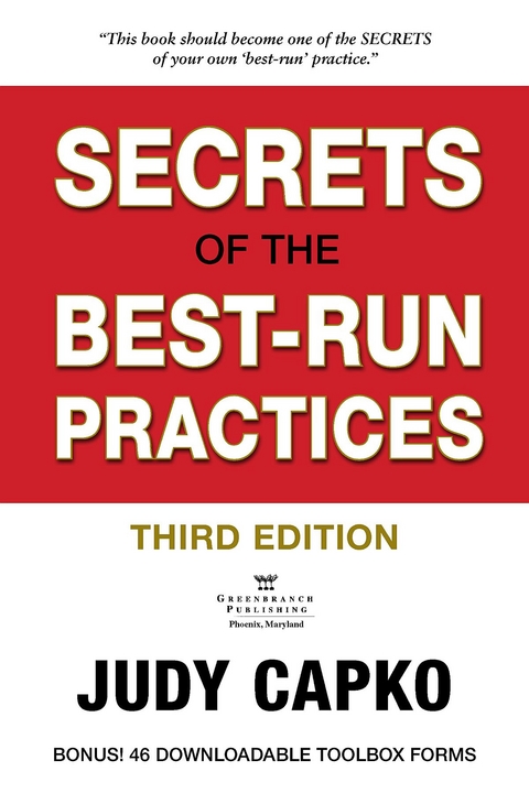 Secrets of the Best-Run Practices, 3rd Edition - Judy Capko
