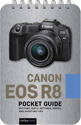 Canon EOS R8: Pocket Guide - Rocky Nook