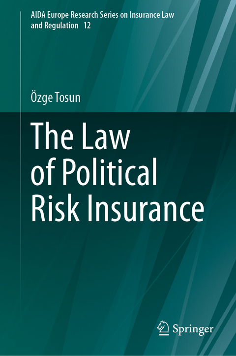 The Law of Political Risk Insurance - &Ouml;zge Tosun