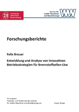 Entwicklung und Analyse von innovativen Betriebsstrategien f&uuml;r Brennstoffzellen-Lkw - Felix Breuer
